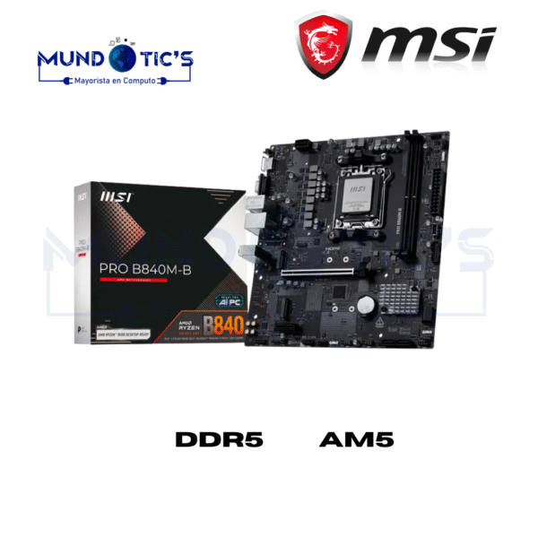 PLACA MSI PRO B840M-B, DDR5, AM5, AMD